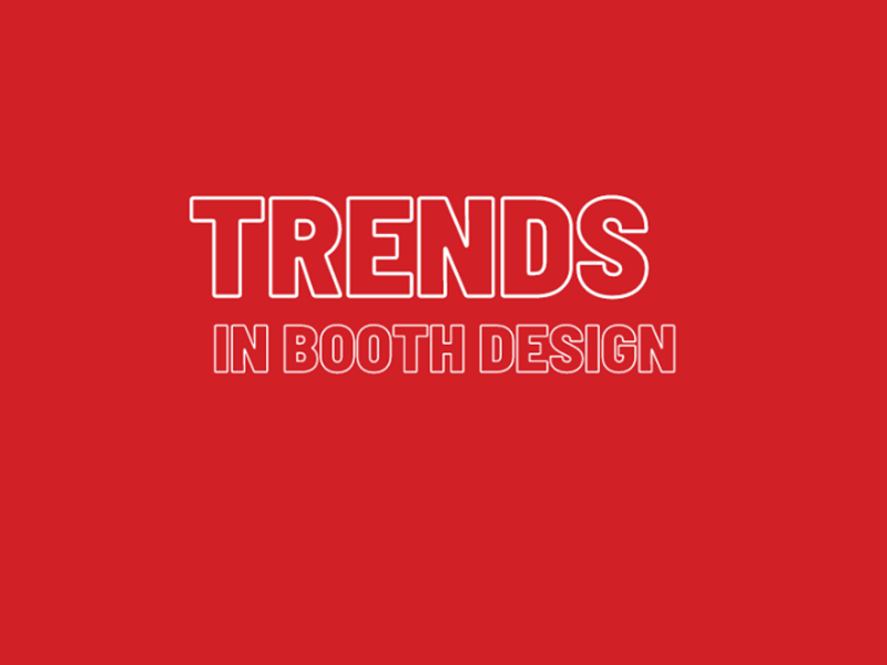 What are the latest trends in booth design and exhibition displays?